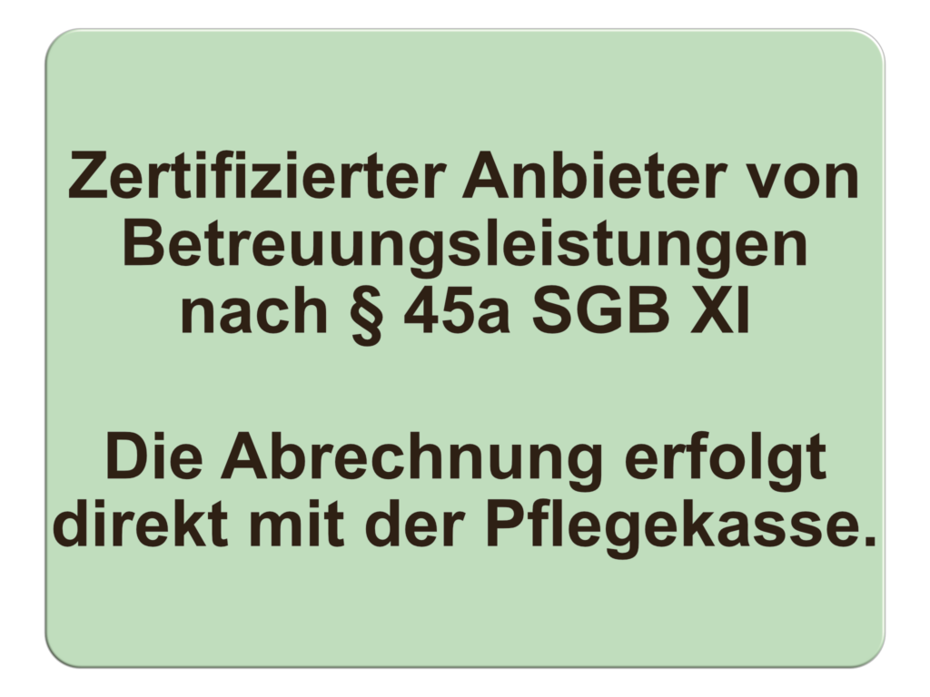 Bild zeigt das wir zertifizierter Anbiete nach §45a SGB XI sind.